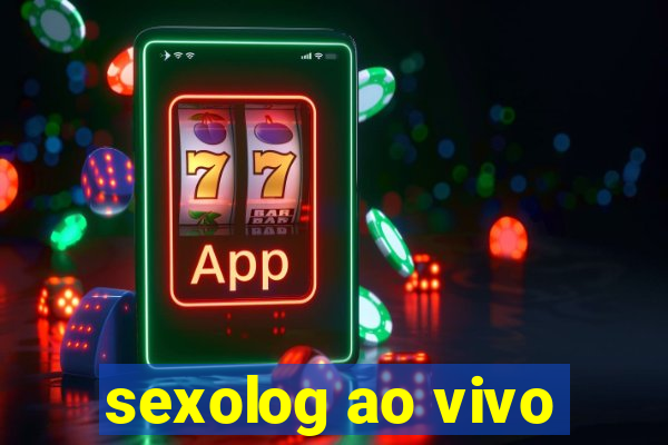 sexolog ao vivo